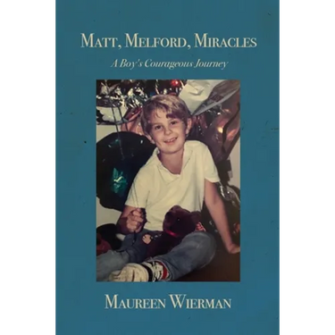 Matt, Melford, Miracles: A Boy's Courageous Journey