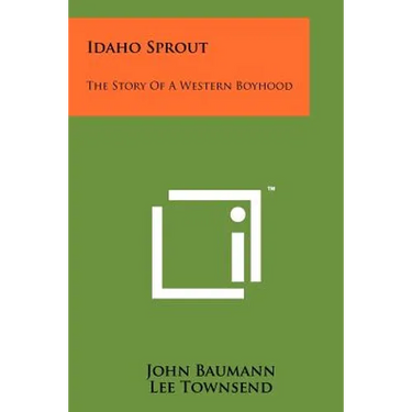 Idaho Sprout: The Story of a Western Boyhood