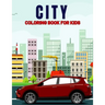 City Coloring Book for Kids: Fun and Relaxing City, Building, Skyscraper Coloring Activity Book for Boys, Girls, Toddler, Preschooler & Kids Ages 4-8