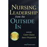 Nursing Leadership from the Outside In