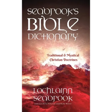 Seabrook's Bible Dictionary of Traditional and Mystical Christian Doctrines