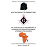 African Origins of Freemasonry: Treatise of the Ancient Grand Lodge of Khamet