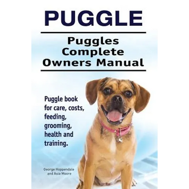 Puggle. Puggles Complete Owners Manual. Puggle book for care, costs, feeding, grooming, health and training.