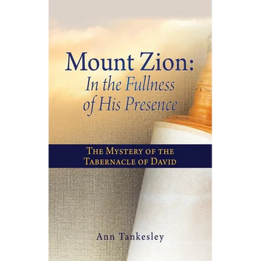 Mount Zion: The Mystery of the Tabernacle of David