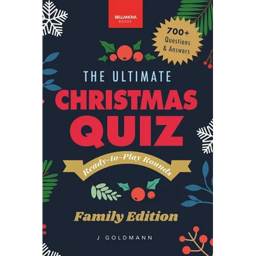 The Ultimate Christmas Quiz Book: 700+ Festive Questions & Answers for Families, Friends & Parties - Themed Rounds + Printable Scorecards