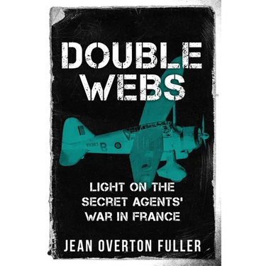 Double Webs: Light on the Secret Agents' War in France
