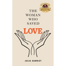 The Woman Who Saved Love