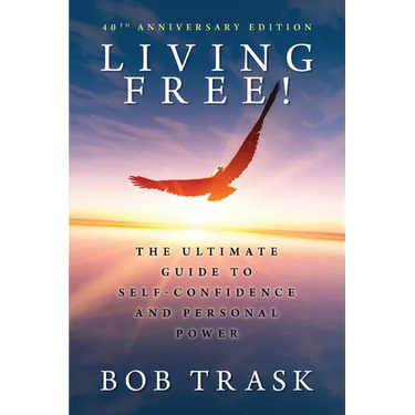 Living Free: The Ultimate Guide to Self-Confidence and Personal Power