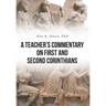 A Teacher's Commentary on First and Second Corinthians