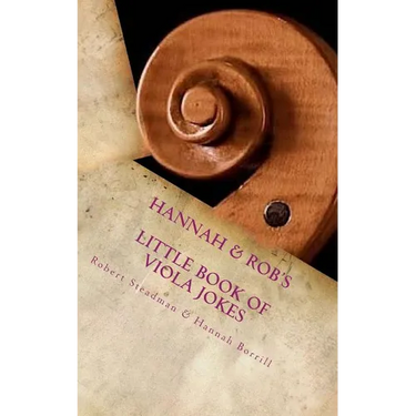 Hannah & Rob's Little Book of Viola Jokes