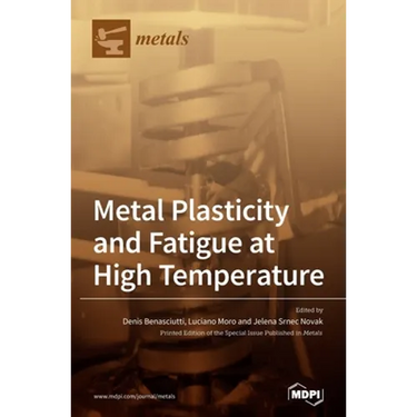 Metal Plasticity and Fatigue at High Temperature