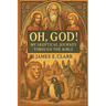 Oh, God! My Skeptical Journey Through the Bible