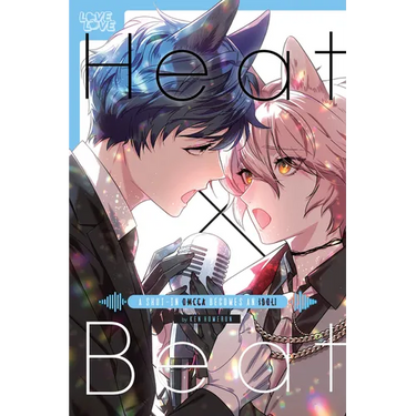 Heat X Beat: A Shut-In Omega Becomes an Idol!
