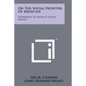 On The Social Frontier Of Medicine: Pioneering In Medical Social Service