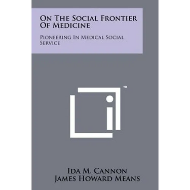 On The Social Frontier Of Medicine: Pioneering In Medical Social Service