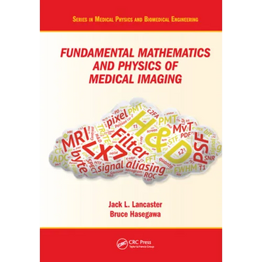 Fundamental Mathematics and Physics of Medical Imaging
