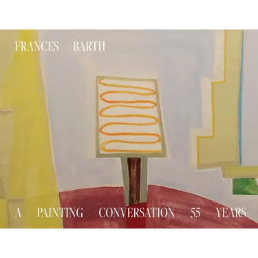 Frances Barth A Painting Conversation: 55 Years