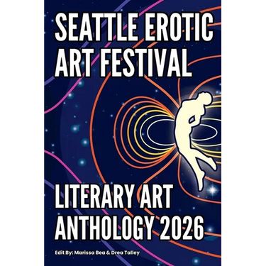 Seattle Erotic Art Festival Literary Art Anthology 2026