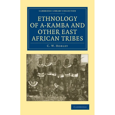 Ethnology of A-Kamba and Other East African Tribes