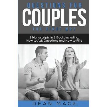 Questions for Couples: The Right Way - Bundle - The Only 2 Books You Need to Master Relationship Questions, Couples Communication and Questions to Ask