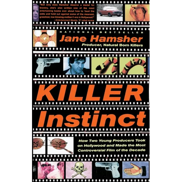 Killer Instinct: How Two Young Producers Took on Hollywood and Made the Most Controversial Film of the Decade