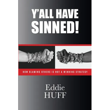 Y'all Have Sinned - How Blaming Others Is Not A Winning Strategy