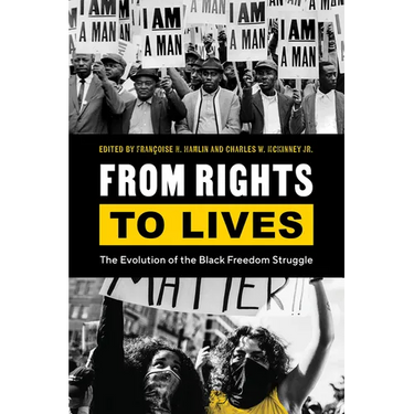 From Rights to Lives: The Evolution of the Black Freedom Struggle