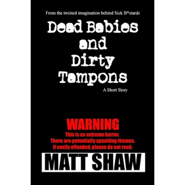 Dead Babies and Dirty Tampons: A Short Story