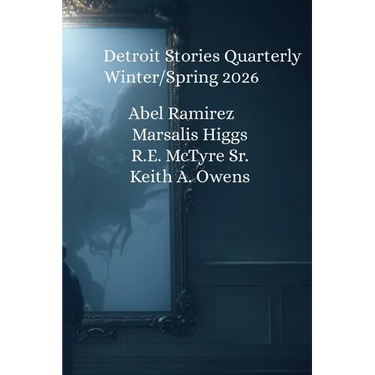 Detroit Stories Quarterly Winter Spring 2026