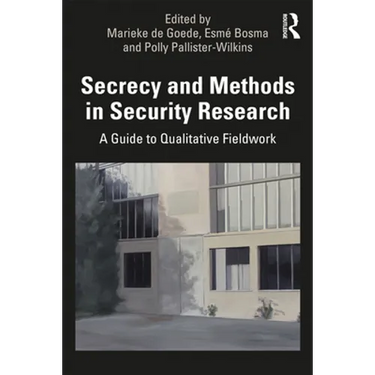Secrecy and Methods in Security Research: A Guide to Qualitative Fieldwork