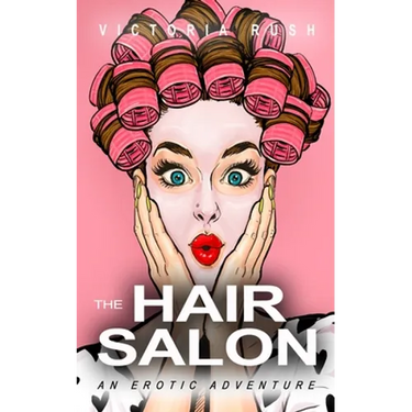 The Hair Salon: An Erotic Adventure