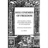 Holy Enemies of Freedom