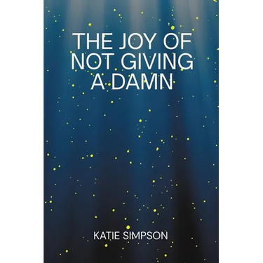 The Joy of Not Giving a Damn