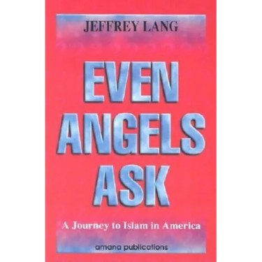 Even Angels Ask: A Journey to Islam in America