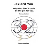 .32 and You: Why the .32ACP could be the gun for you. Revised Edition