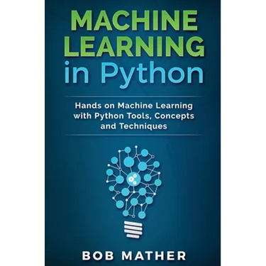Machine Learning in Python: Hands on Machine Learning with Python Tools, Concepts and Techniques