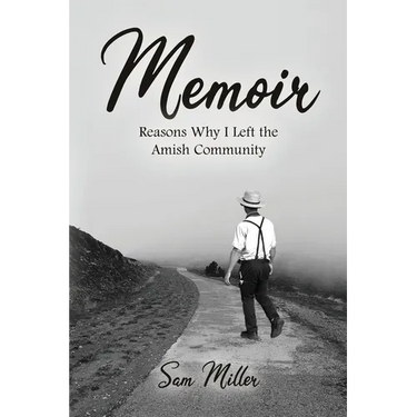 Memoir: Reasons Why I Left the Amish Community