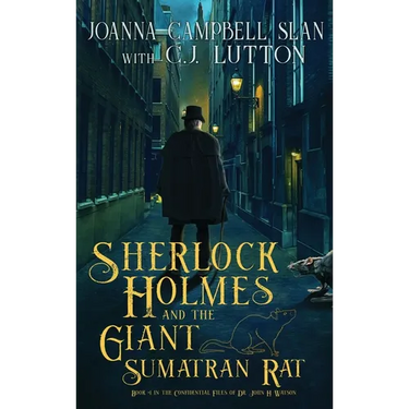 Sherlock Holmes and the Giant Sumatran Rat: Book #1 in the Confidential Files of Dr. John H. Watson