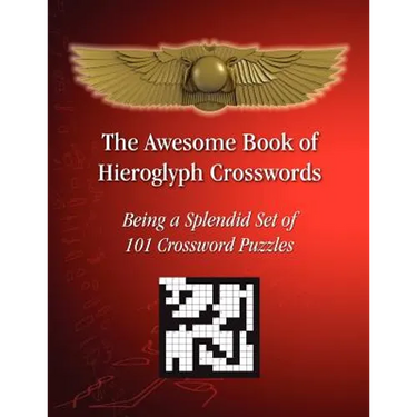 The Awesome Book of Hieroglyph Crosswords: Being A Splendid Set of 101 Crossword Puzzles