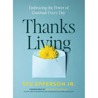 Thanks-Living: Embracing the Power of Gratitude Every Day