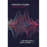 Podcast Studies: Practice Into Theory