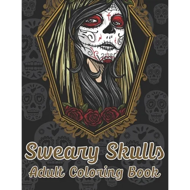 Sweary Skulls Adults Coloring Book.: British Swear Word Coloring Book (Volume 3)
