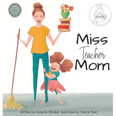 Miss Teacher Mom: (A Miss Teacher Mom Book)