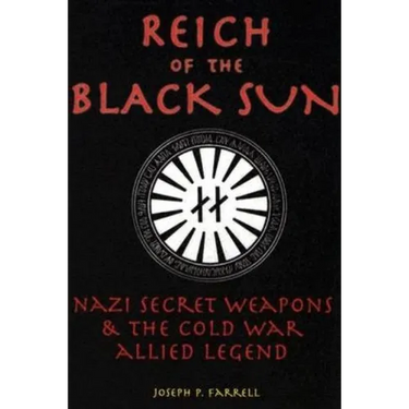 Reich of the Black Sun: Nazi Secret Weapons & the Cold War Allied Legend