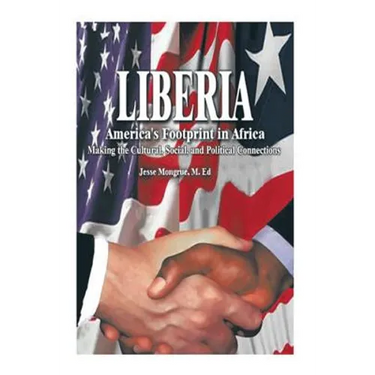 Liberia: America's Footprint in Africa: Making the Cultural, Social, and Political Connections