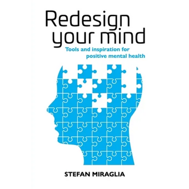 Redesign Your Mind: Tools and inspiration for positive mental health