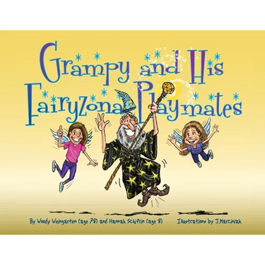 Grampy and His Fairyzona Playmates: Whimsical tales about a sorcerer, fairies, spells, unicorns and a magic carpet