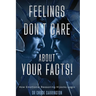 Feelings Don't Care About Your Facts: How Emotional Reasoning Hijacks Logic