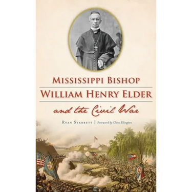 Mississippi Bishop William Henry Elder and the Civil War