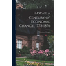 Hawaii, a Century of Economic Change, 1778-1876